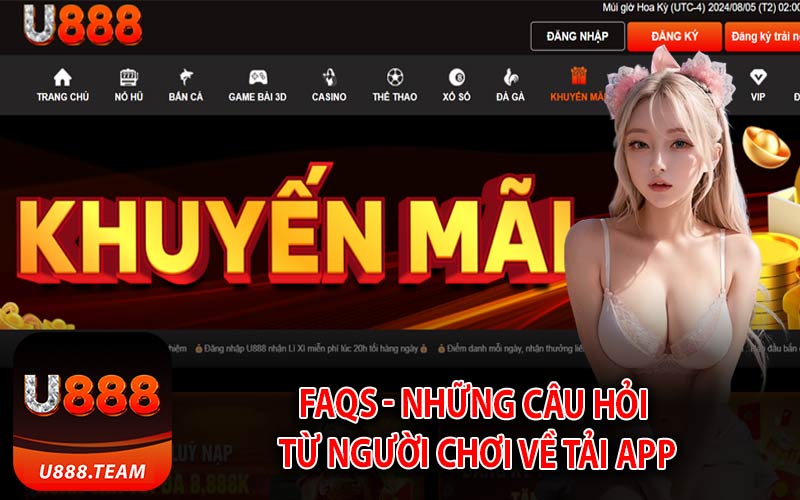 FAQs - Những Câu Hỏi Từ Người Chơi Về Tải App